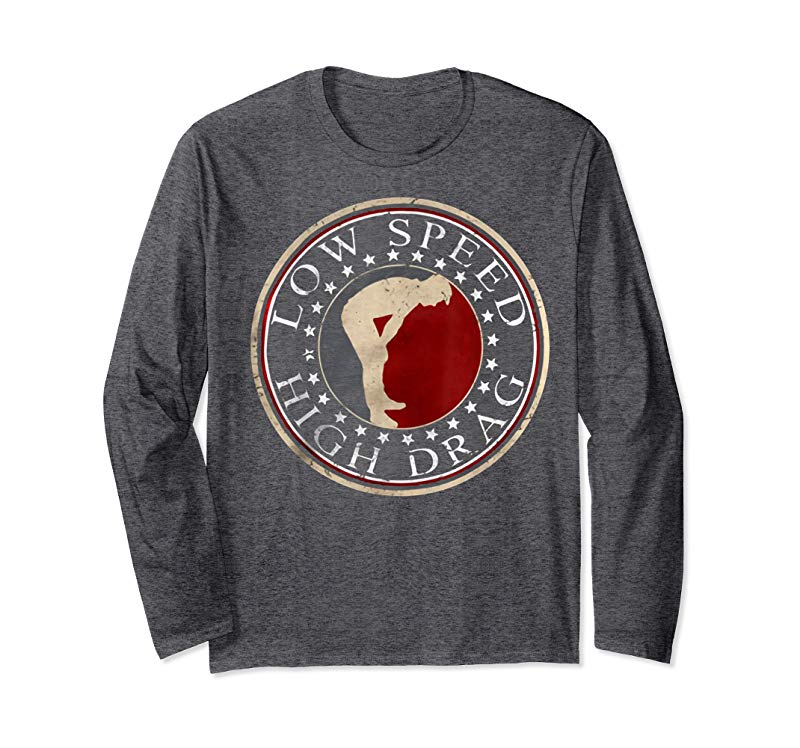 Buy Low-speed-high-drag-shirt Buy Low-speed-high-drag-shirt