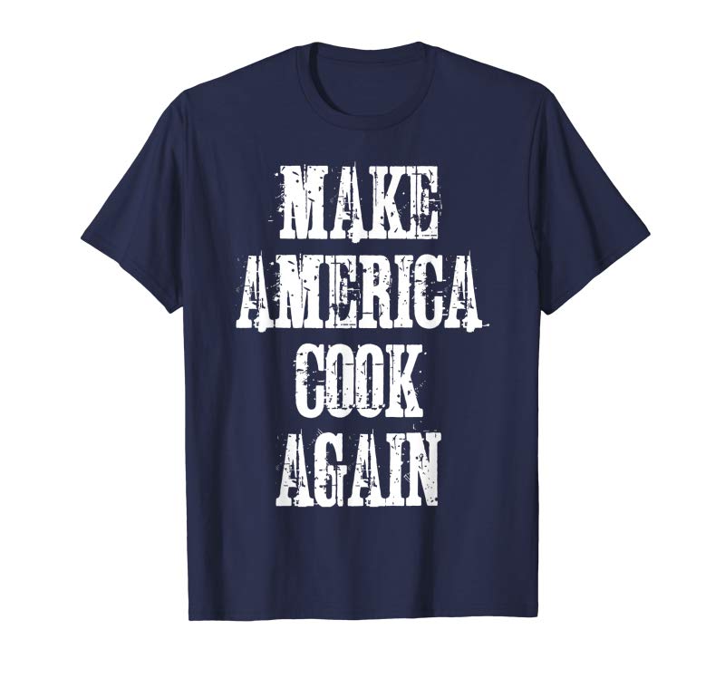 Trends Make America Cook Again T-Shirt Funny Kitchen Food Tee Trends Make America Cook Again T-Shirt Funny Kitchen Food Tee