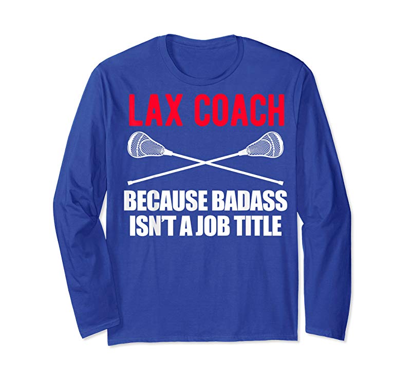Get Now Funny Lacrosse Coach Gift T Shirt Design For Badass Lax Get Now Funny Lacrosse Coach Gift T Shirt Design For Badass Lax