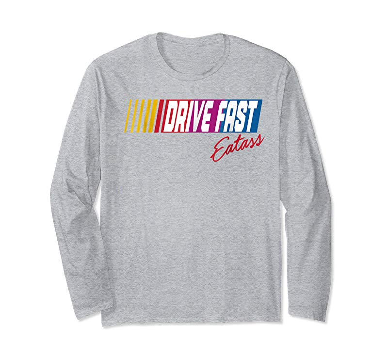 Shop Drive Fast Eat Ass T-Shirt Shop Drive Fast Eat Ass T-Shirt