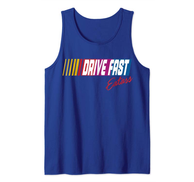 Shop Drive Fast Eat Ass T-Shirt Shop Drive Fast Eat Ass T-Shirt