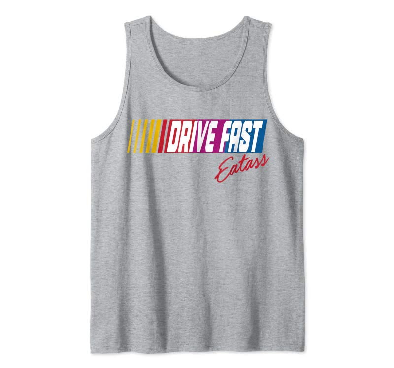 Shop Drive Fast Eat Ass T-Shirt Shop Drive Fast Eat Ass T-Shirt