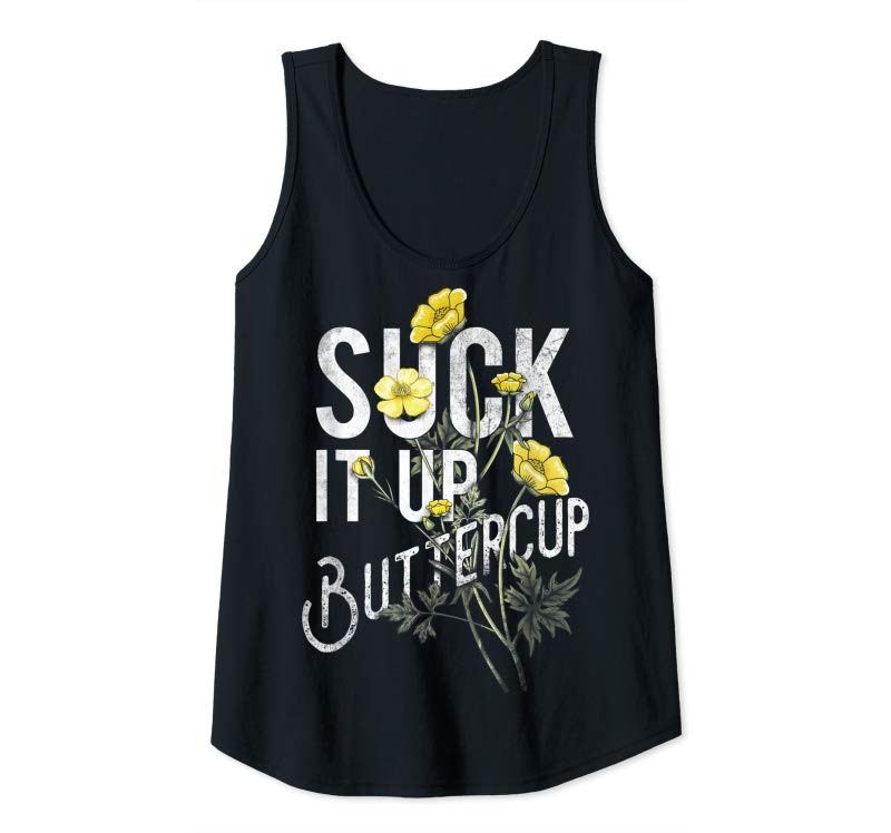 Adorable Suck It Up Buttercup Funny Saying Graphic Quote T-Shirt Adorable Suck It Up Buttercup Funny Saying Graphic Quote T-Shirt