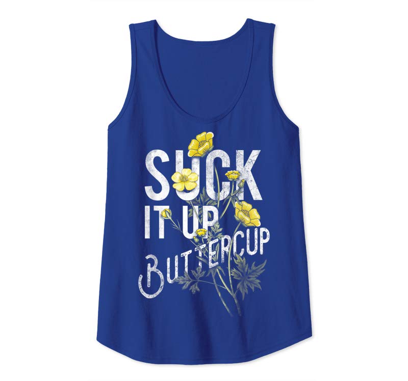 Adorable Suck It Up Buttercup Funny Saying Graphic Quote T-Shirt Adorable Suck It Up Buttercup Funny Saying Graphic Quote T-Shirt