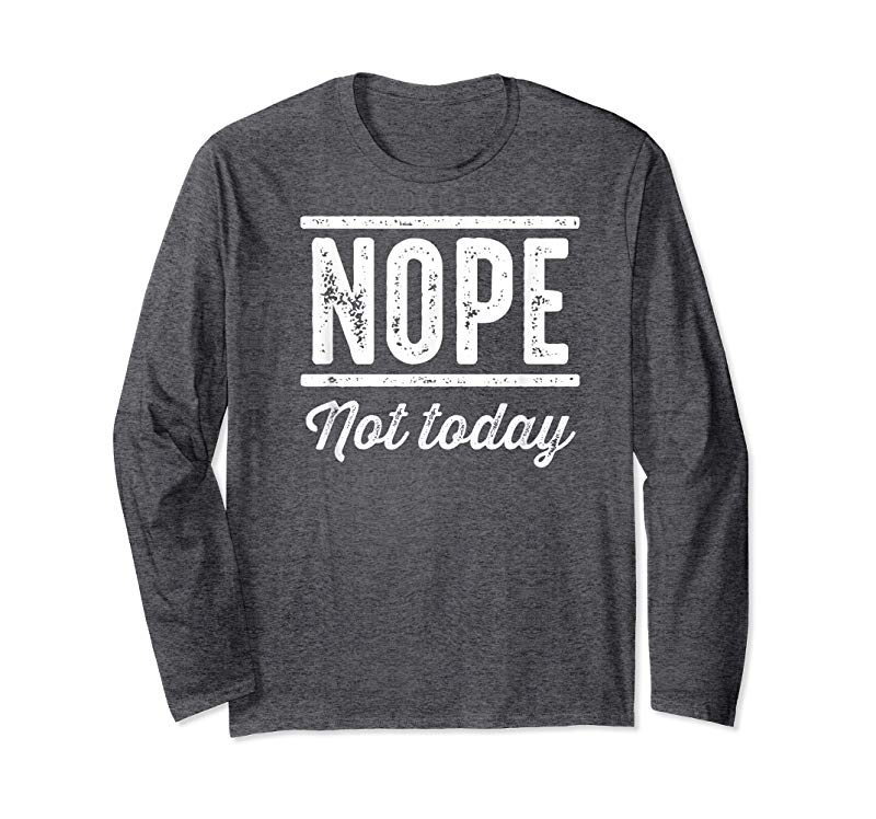 Adorable Nope Not Today T-Shirt Adorable Nope Not Today T-Shirt