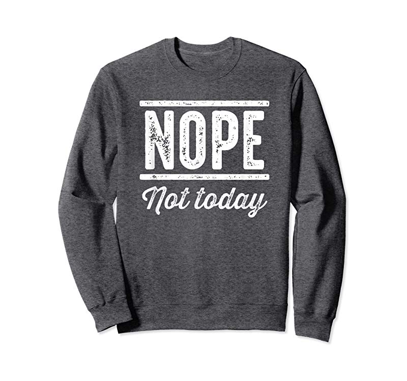 Adorable Nope Not Today T-Shirt Adorable Nope Not Today T-Shirt