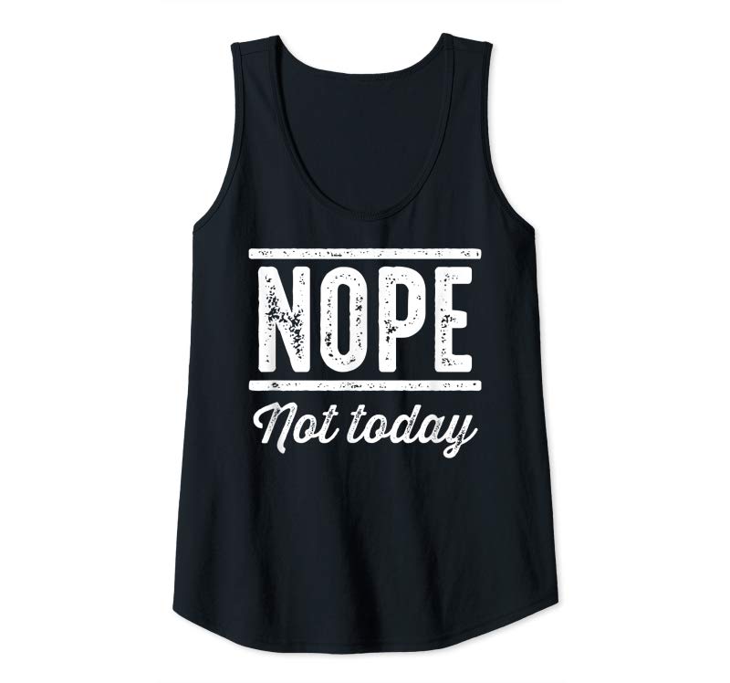 Adorable Nope Not Today T-Shirt Adorable Nope Not Today T-Shirt