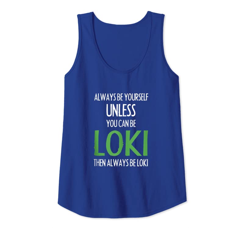 Trending Always Be Yourself Unless You Can Be Loki Men Women Tank Top Trending Always Be Yourself Unless You Can Be Loki Men Women Tank Top