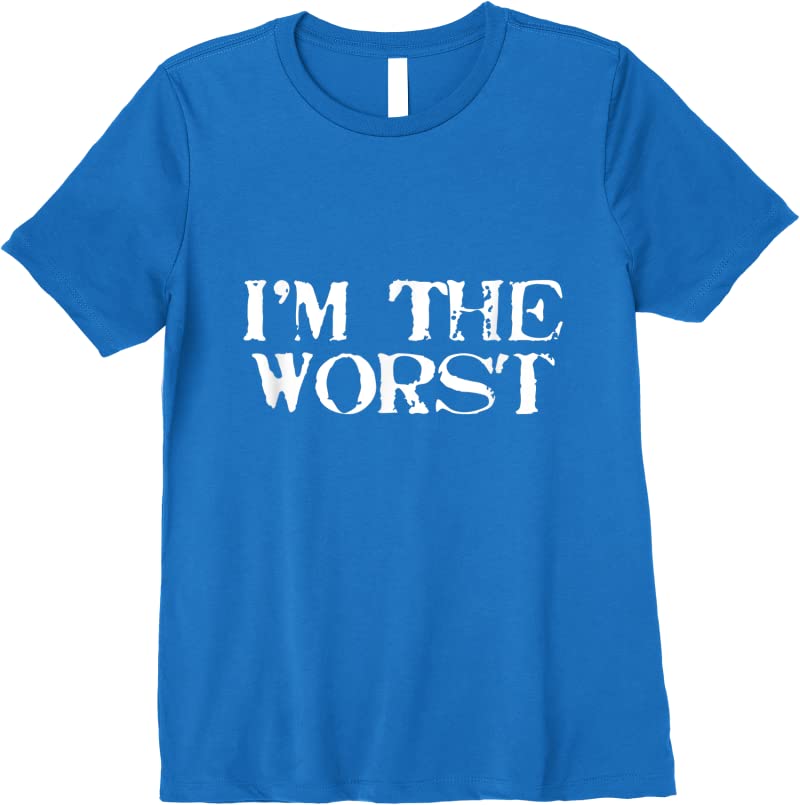 Cool Im The Worst T Shirts Royal Blue
