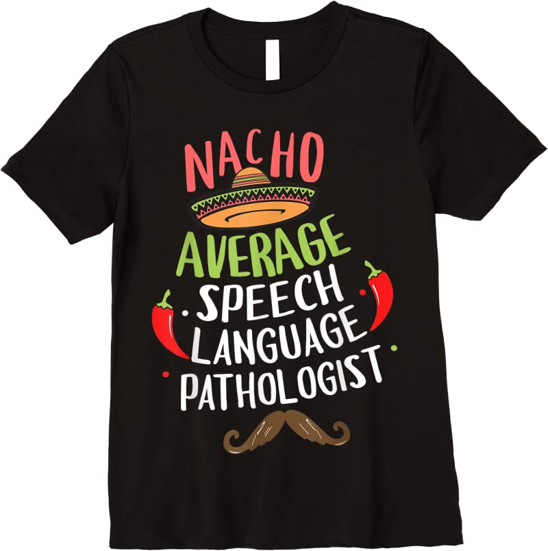 Cool Nacho Average Speech Language Pathologist Sombrero Beard T Shirts