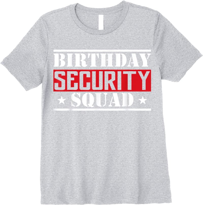 New Birthday Security Squad Funny Birthday Squad Family Party T Shirts ...