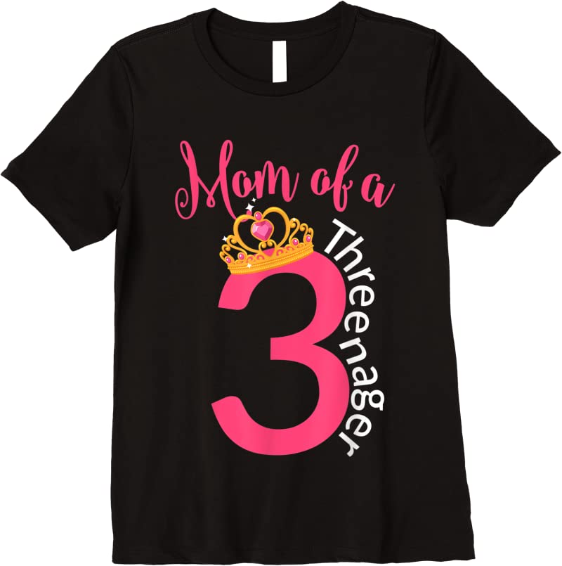 Order Mom Of A Threenager 3rd Birthday Kid Princess With Crown T Shirts ...