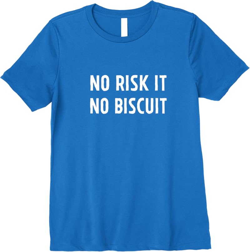 No Risk It No Biscuit Shirt Royal Blue