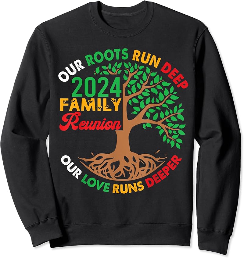 Our Roots Rund Deep Our Roots Run Deep Our Love Runs Deeper Family Reunion 2024 T-Shirt ...
