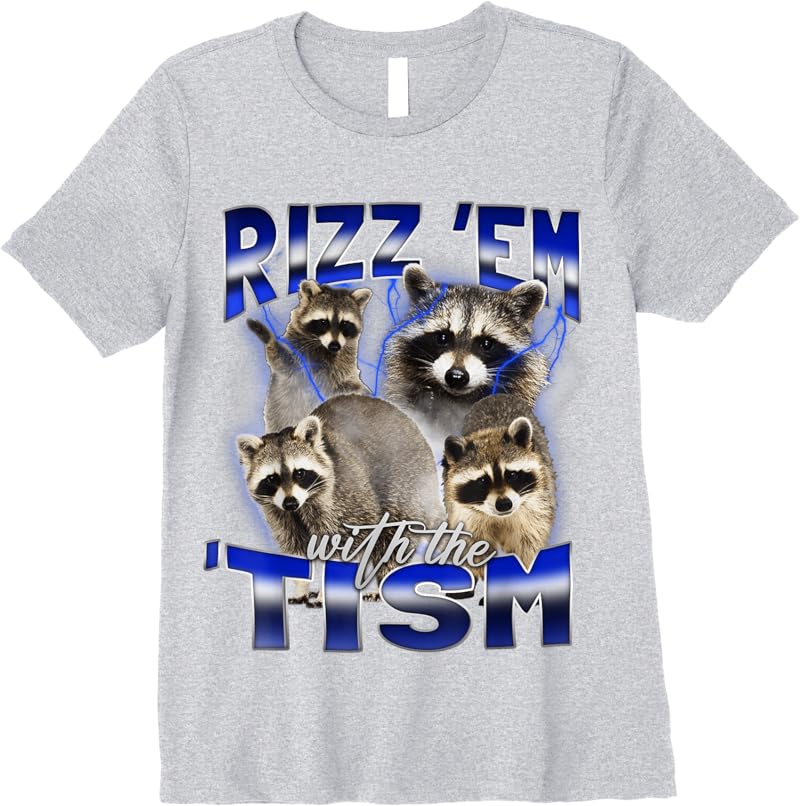 Rizz Em With The Tism Meme Autistic Racoon Funny Autism T-Shirt - Tees ...
