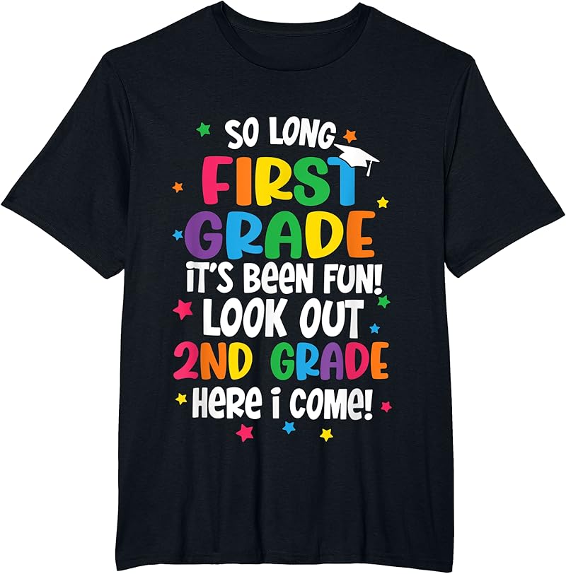 So Long First Grade Look Out 2Nd Grade Graduation Gifts T-Shirt - Tees ...