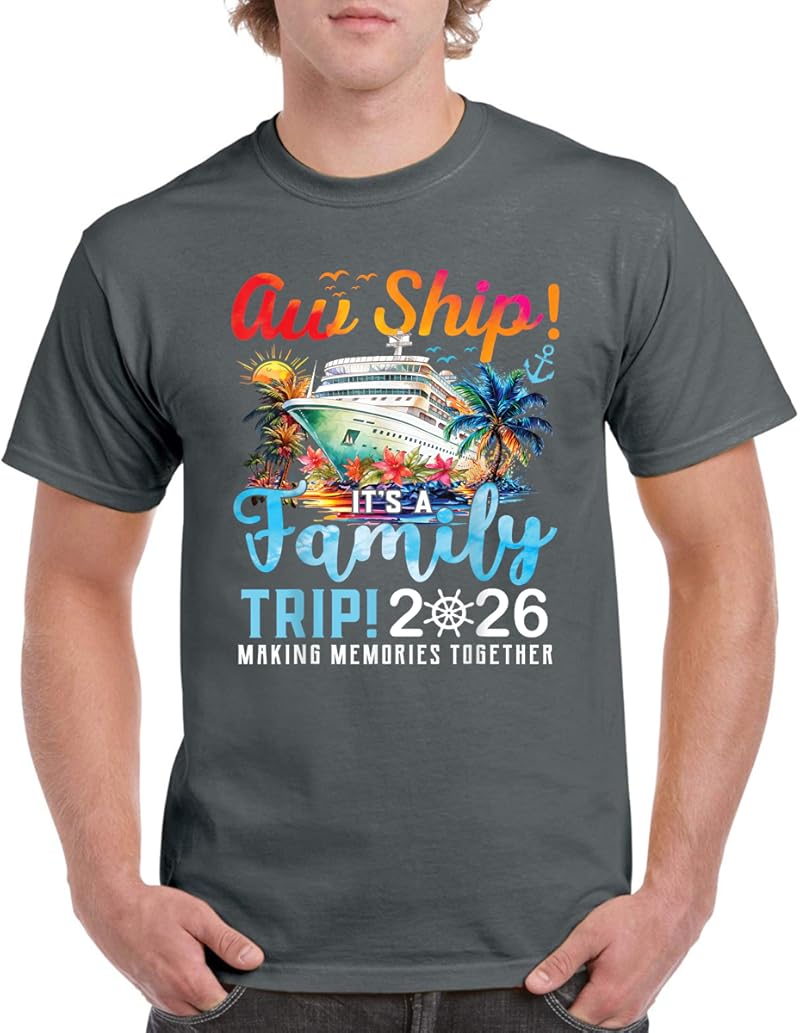 Aw Ship It's A Family Trip 2026 Family Cruise Ship Matching T-Shirt ...