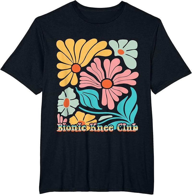 Bionic Knee Club Retro Flowers Replacement Surgery Humor T-Shirt - Tees ...