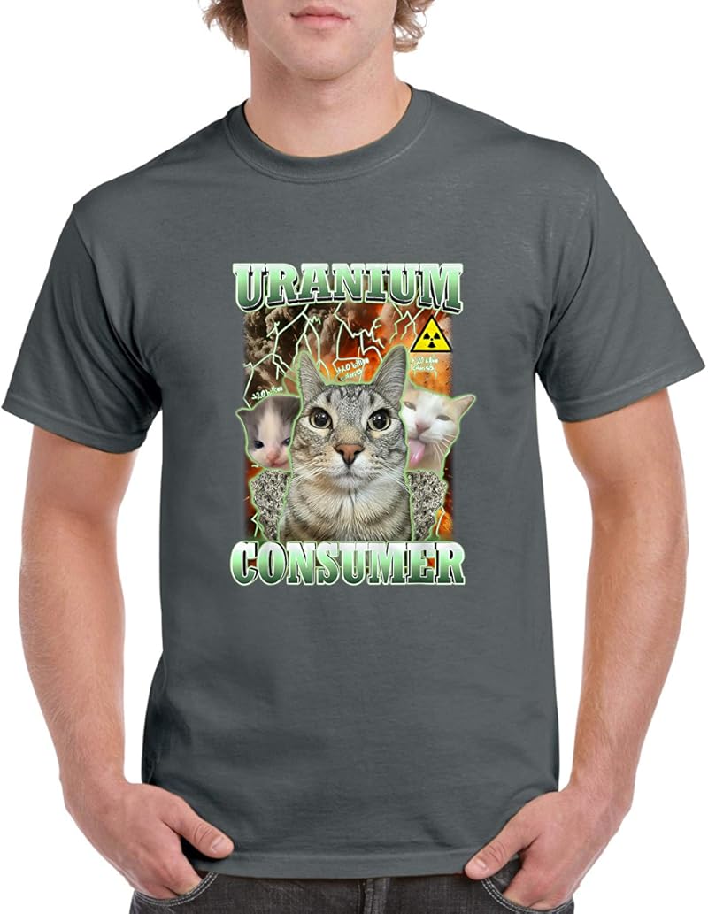 Funny Cat Dank Memes Uranium Consumer Silly Cat Unhinged T-Shirt - Tees ...