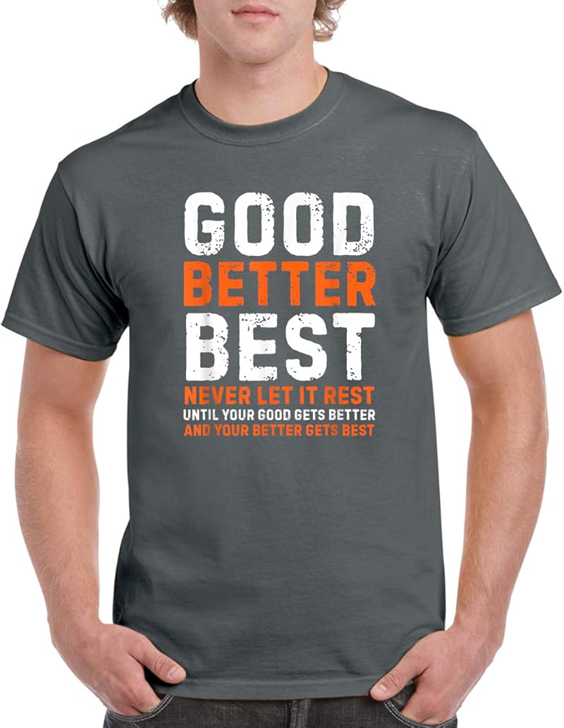 Good Better Best Never Let It Rest Motivational Quote T-Shirt - Tees.Design