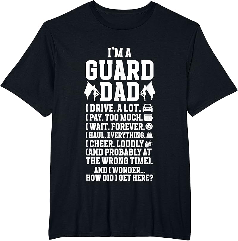 I'm A Guard Dad Of A Color Guard Member Color Guard Father T-Shirt ...