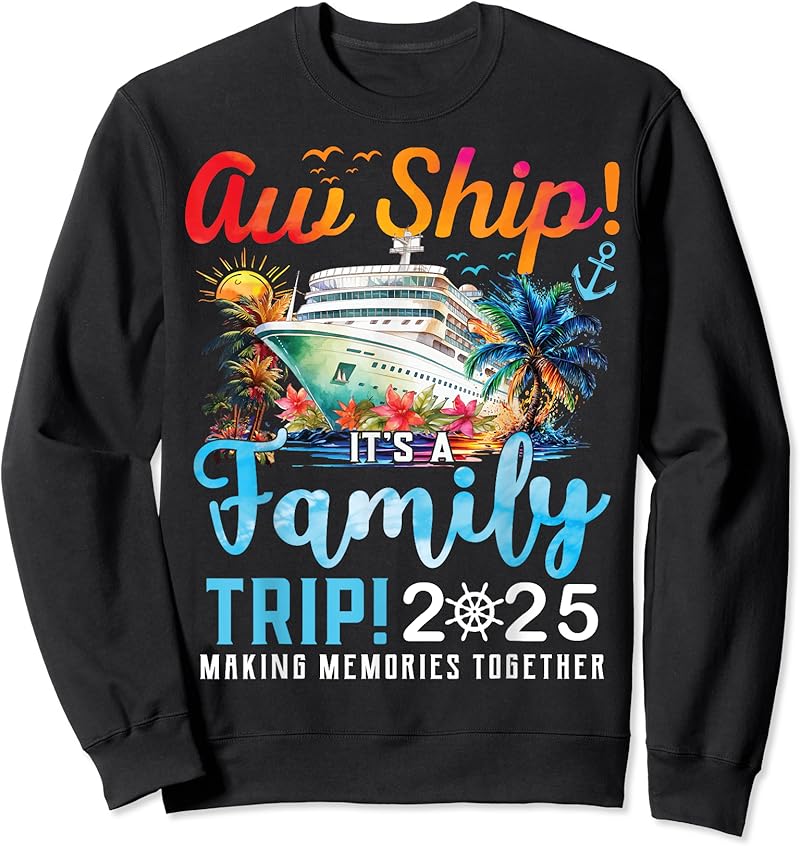 Aw Ship It's A Family Trip 2025 Family Cruise Ship Matching T-Shirt ...