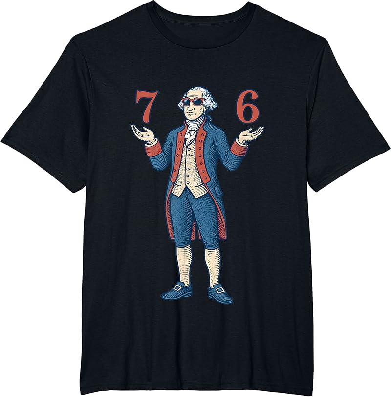 67 George Washington 7 6 Meme Six Seven 6-7 4Th Of July T-Shirt - Tees ...