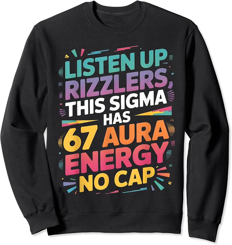 Listen Up Rizzlers This Sigma Has 67 Aura Energy No Cap T-Shirt - Tees ...