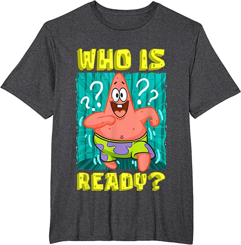 Apparel Spongebob Squarepants Spongebob Patrick Star Who Is Ready Funny ...