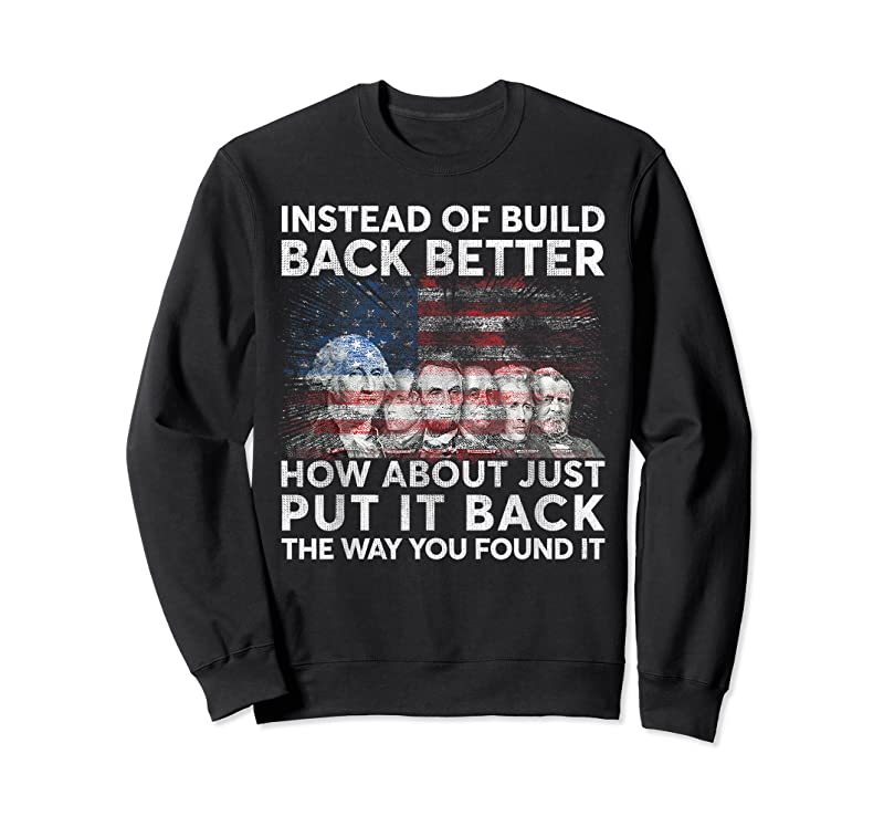 Trends Instead Of Build Back Better How About Just Put It Back T Shirts ...
