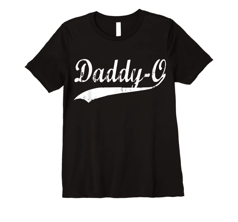 Trends Mens Daddy O Gifts For The Cool Daddy O T Shirts - Tees.Design